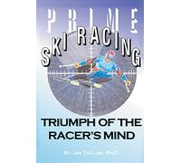 Prime Ski Racing: Triumph of the Racer's Mind