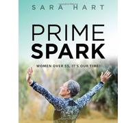 Prime Spark: Women Over 55, It's Our Time - NUOVO