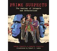 Prime Suspects: The Anatomy of Integers and Permutations