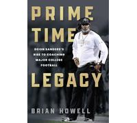 Prime Time Legacy: The Coaching Journey of Deion Sanders