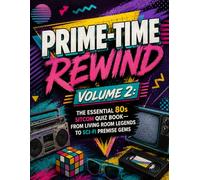 Prime- Time Rewind: Volume 2: Trivia Questions About Classic Catchphrases, Teen Sitcoms, Holiday Specials, and Iconic TV Moments