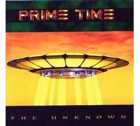 Prime Time - The Unknown