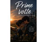 Prime volte: Quando l’amore è la tua paura più grande