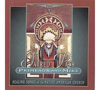 Primeaux And Mike Healing Songs Of Native American Church: Sacred Path (CD)