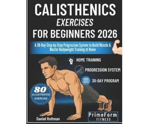 Primeform Fitness Daniel Holt Calisthenics Exercises for Beginners 2 (Tascabile)