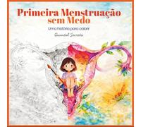 Primeira Menstruação Sem Medo: Uma história para colorir