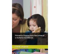 Primeiros Passos para Reconhecer o Autismo na infância
