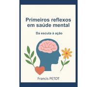 Primeiros reflexos em saúde mental: Da escuta à ação