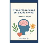 Primeiros reflexos em saúde mental: Da escuta à ação
