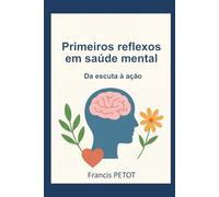 Primeiros reflexos em saúde mental: Da escuta à ação
