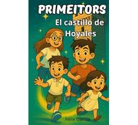 PRIMEITORS El castillo de Hoyales: Infantil juvenil en un mundo fantástico y mágico