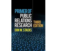 Primer of Public Relations Research, Third Edition: Third Edition