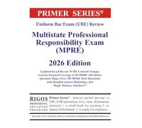 Primer Series Uniform Bar Exam (UBE) Review Multistate Professional Responsibility Exam (MPRE) 2026 Edition