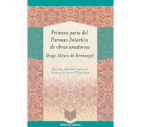 Primera parte del Parnaso Antártico de obras amatorias / Diego Mexía de Fernangil