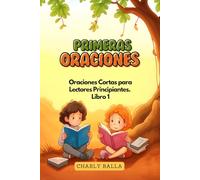 Primeras Oraciones: Oraciones Cortas para Lectores Principiantes. Libro 1