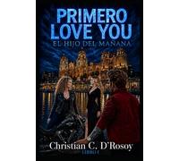 PRIMERO LOVE YOU: EL HIJO DEL MAÑANA