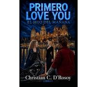 PRIMERO LOVE YOU: EL HIJO DEL MAÑANA