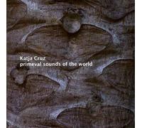 Primeval Sounds Of World - Katja Cruz (Audio cd)