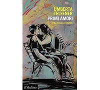 Primi amori. Uno, nessuno, centomila