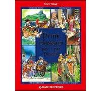 Primi classici per i più piccoli. Ediz. illustrata