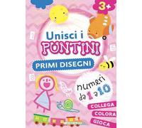 Primi disegni. Unisci i puntini. Ediz. a colori