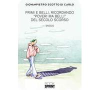 Primi e belli, ricordando «Poveri ma belli» del secolo scorso