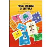 Primi esercizi di lettura. Avviamento alla comprensione del testo
