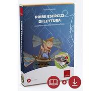 Primi esercizi di lettura. Avviamento alla comprensione del testo. Con software