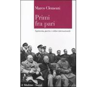 Primi fra pari. Egemonia, guerra e ordine internazionale - Clementi Marco