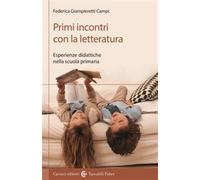 Primi incontri con la letteratura. Esperienze didattiche nella scuola prim...