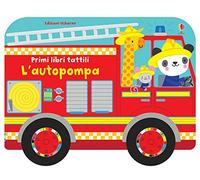 Primi libri tattili su ruote - L'autopompa