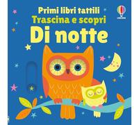 Primi libri tattili Trascina e scopri - Di notte