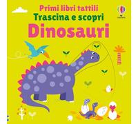 Primi libri tattili Trascina e scopri – Dinosauri – Ediz. a colori – Usborne