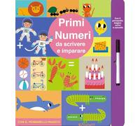 Primi numeri da scrivere e imparare. Ediz. a colori. Con pennarello magico
