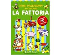 Primi passatempi. La fattoria. Con adesivi. Ediz. illustrata