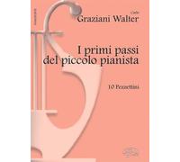 Primi Passi Del Piccolo Pianista - Carlo Graziani Walter - Pianoforte