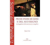 Primi passi di Gesù e del suo regno. Sceneggiature dal canovaccio evangelico
