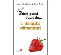 Primi passi fuori da... I disturbi alimentari