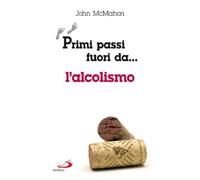 Primi passi fuori da... L'alcolismo