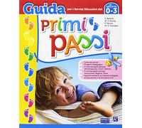 Primi passi. Guida per i servizi educativi del settore 0-3