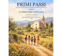 PRIMI PASSI: Guida per la catechesi del primo anno