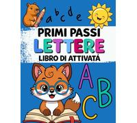 PRIMI PASSI. LETTERE. Libro di attività: per bambini 3-6 anni - lettere, giochi ed attività educative per imparare a scrivere e ricalcare, ideale per la scuola dell’infanzia