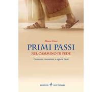 Primi passi nel cammino di fede. Conoscere, incontrare e seguire Gesù