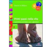 Primi passi nella vita. Cammino di fede con i genitori