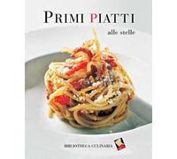Primi piatti alle stelle. Ediz. a colori