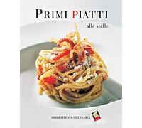 Primi piatti alle stelle. Ediz. a colori