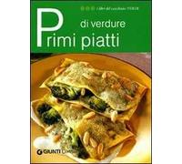 Primi piatti di verdure. Ediz. illustrata