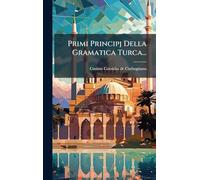 Primi Principj Della Gramatica Turca...