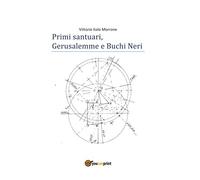 Primi santuari - Gerusalemme e Buchi neri