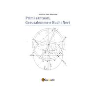 Primi santuari - Gerusalemme e Buchi neri di Vittorio Italo Morrone, 2018, Yo